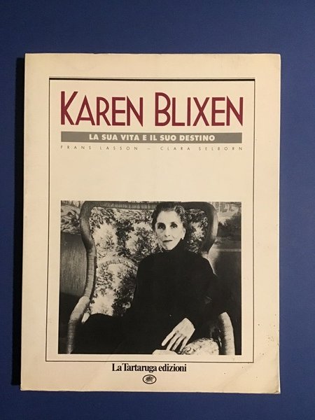 KAREN BLIXEN. LA SUA VITA E IL SUO DESTINO