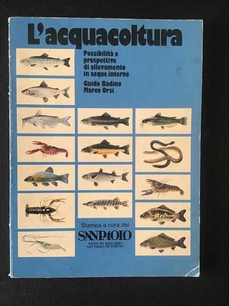 L'ACQUACOLTURA. POSSIBILITA' E PROSPETTIVE DI ALLEVAMENTO IN ACQUE INTERNE