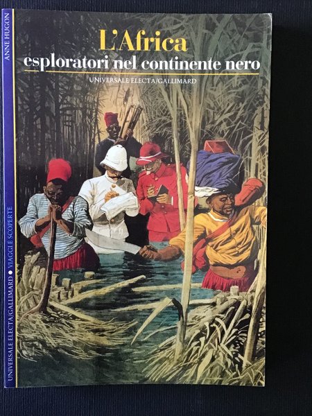 L'AFRICA. ESPLORATORI NEL CONTINENTE NERO