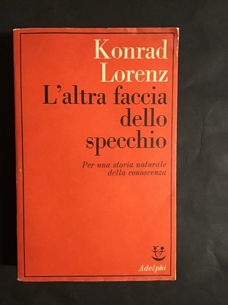 L'ALTRA FACCIA DELLO SPECCHIO. PER UNA STORIA NATURALE DELLA CONOSCENZA