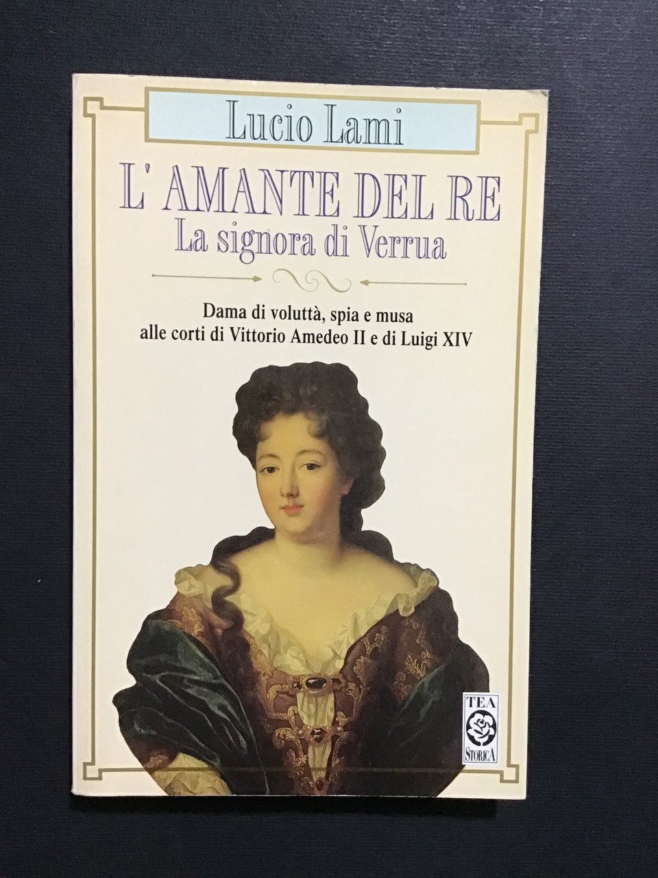 L'AMANTE DEL RE. LA SIGNORA DI VERRUA