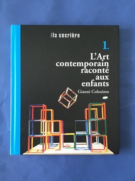 L'ART CONTEMPORAIN RACONTE' AUX ENFANTS
