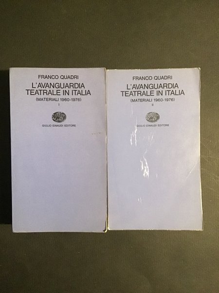 L'AVANGUARDIA TEATRALE IN ITALIA (MATERIALI 1960-1976) - VOL. I, II