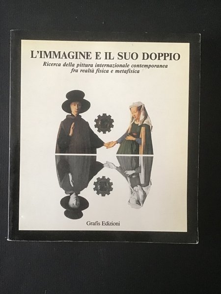 L'IMMAGINE E IL SUO DOPPIO. RICERCA DELLA PITTURA INTERNAZIONALE CONTEMPORANEA …