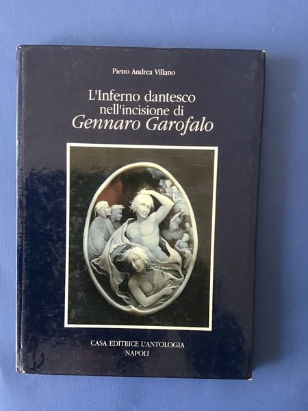 L'INFERNO DANTESCO NELL'INCISIONE DI GENNARO GAROFALO