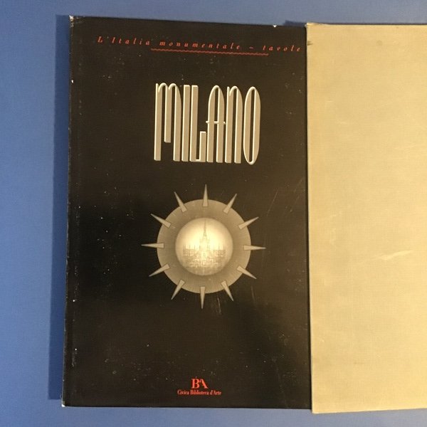 L'ITALIA MONUMENTALE - TAVOLE SU MILANO