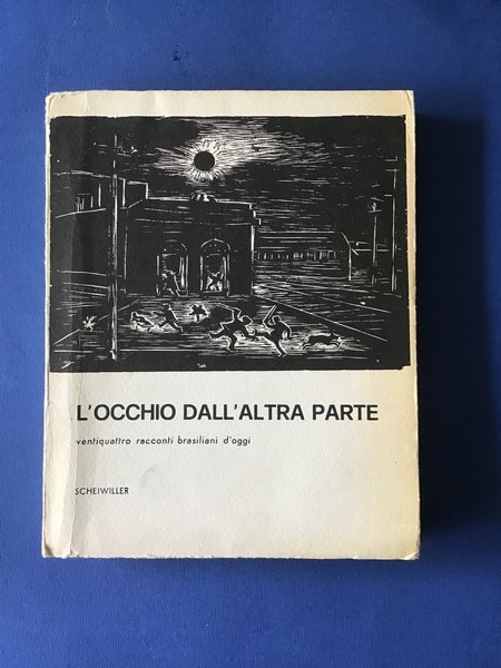 L'OCCHIO DALL'ALTRA PARTE. VENTIQUATTRO RACCONTI BRASILIANI D'OGGI