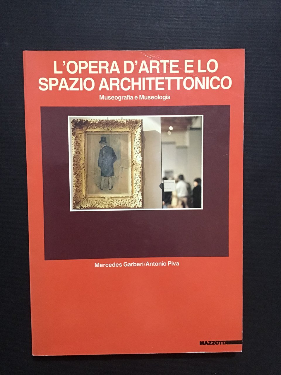 L'OPERA D'ARTE E LO SPAZIO ARCHITETTONICO. MUSEOGRAFIA E MUSEOLOGIA