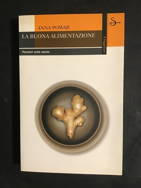 LA BUONA ALIMENTAZIONE. PENSIERI SULLA SALUTE