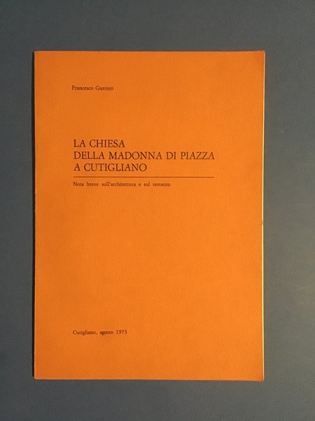 LA CHIESA DELLA MADONNA DI PIAZZA A CUTIGLIANO. NOTA BREVE …