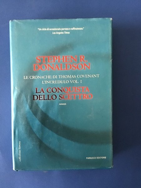 LA CONQUISTA DELLO SCETTRO. LE CRONACHE DI THOMAS COVENANT L'INCREDULO …