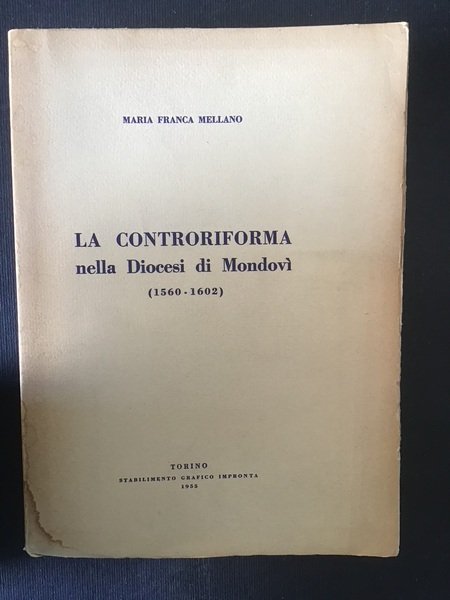 LA CONTRORIFORMA NELLA DIOCESI DI MONDOVI' (1560-1602)