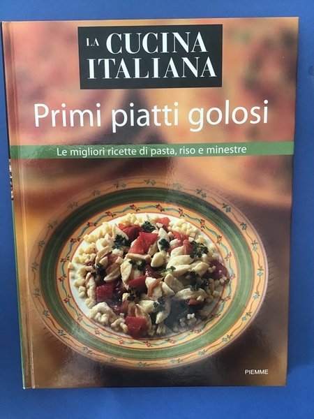 LA CUCINA ITALIANA. PRIMI PIATTI GOLOSI