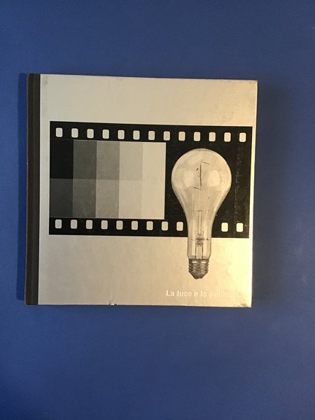 LA FOTOGRAFIA. LA LUCE E LA PELLICOLA
