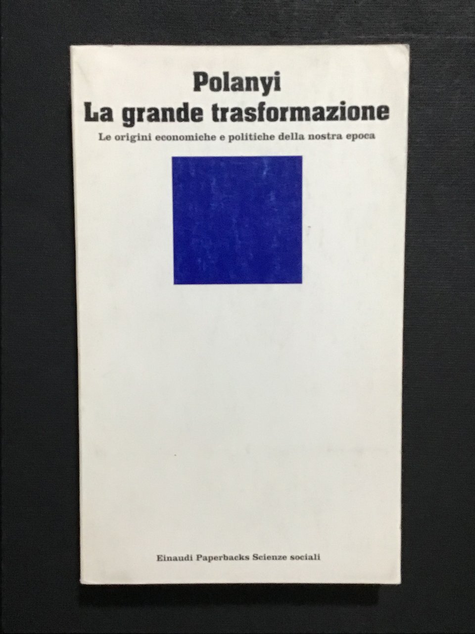 LA GRANDE TRASFORMAZIONE. LE ORIGINI ECONOMICHE E POLITICHE DELLA NOSTRA …