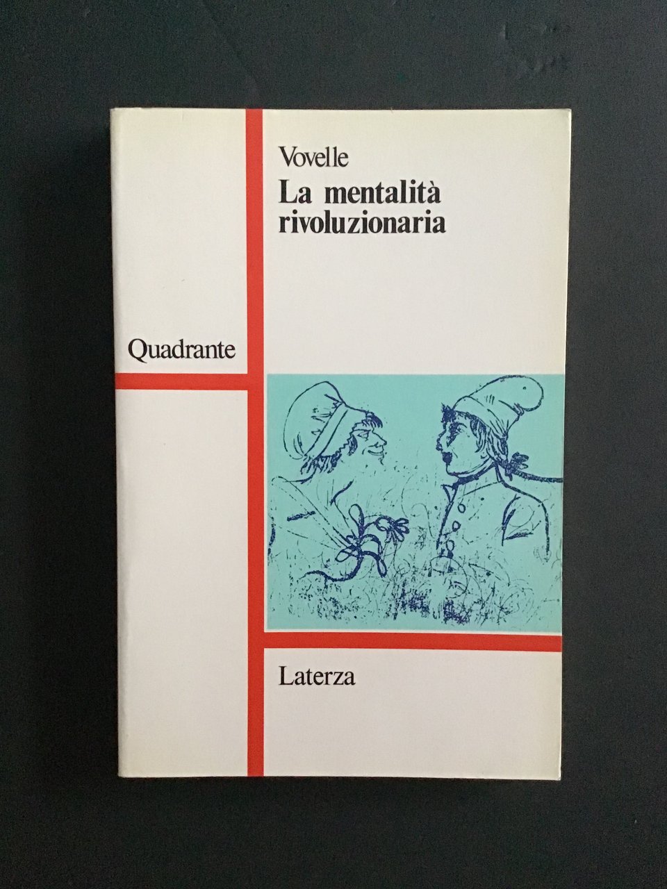 LA MENTALITA' RIVOLUZIONARIA. SOCIETA' E MENTALITA' DURANTE LA RIVOLUZIONE FRANCESE | Immagine principale