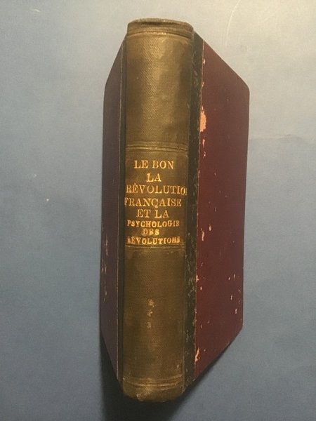 LA REVOLUTION FRANCAISE ET LA PSYCHOLOGIE DES REVOLUTIONS