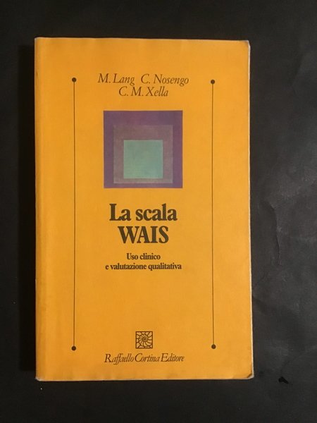 LA SCALA WAIS. USO CLINICO E VALUTAZIONE QUALITATIVA