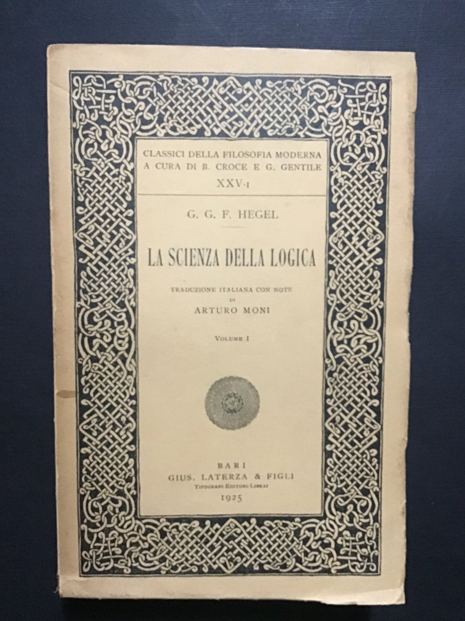 LA SCIENZA DELLA LOGICA - VOL. I