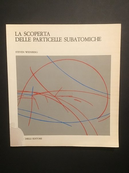 LA SCOPERTA DELLE PARTICELLE SUBATOMICHE