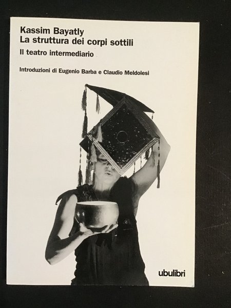 LA STRUTTURA DEI CORPI SOTTILI. IL TEATRO INTERMEDIARIO