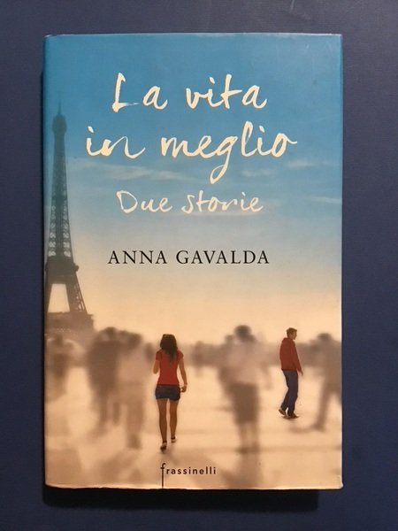 LA VITA IN MEGLIO. DUE STORIE