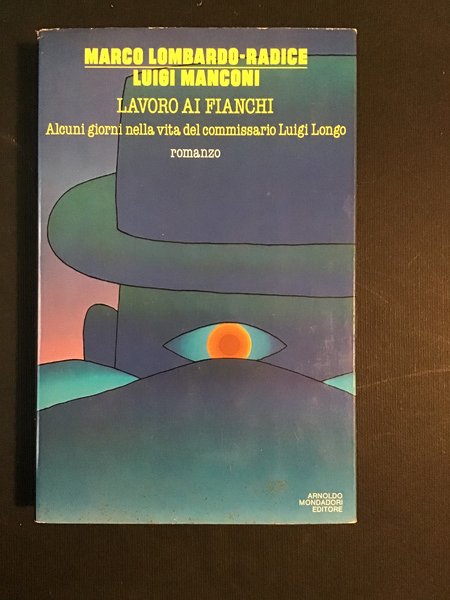 LAVORO AI FIANCHI. ALCUNI GIORNI NELLA VITA DEL COMMISSARIO LUIGI …