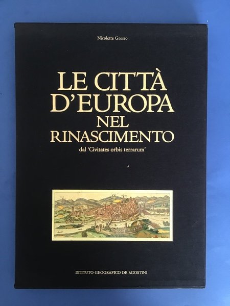 LE CITTA' D'EUROPA NEL RINASCIMENTO DAL "CIVITATES ORBIS TERRARUM"