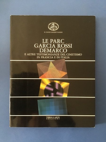 LE PARC GARCIA ROSSI DEMARCO E ALTRE TESTIMONIANZE DEL CINETISMO …