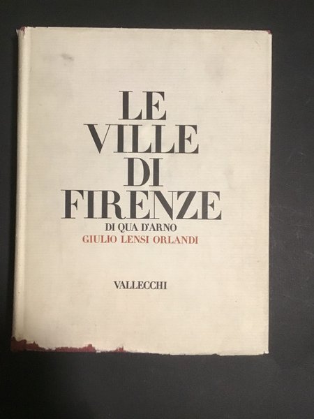 LE VILLE DI FIRENZE. DI QUA D'ARNO