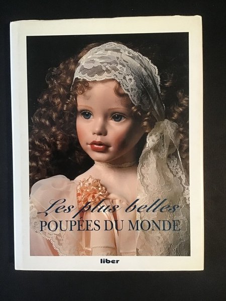 LES PLUS BELLES POUPEES DU MONDE. LE MAGAZINE DES POUPEES