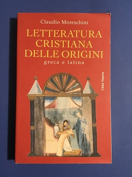 LETTERATURA CRISTIANA DELLE ORIGINI GRECA E LATINA