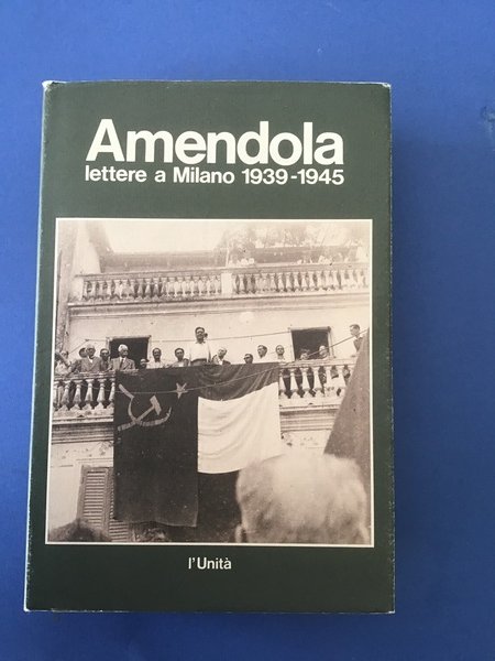 LETTERE A MILANO 1939-1945