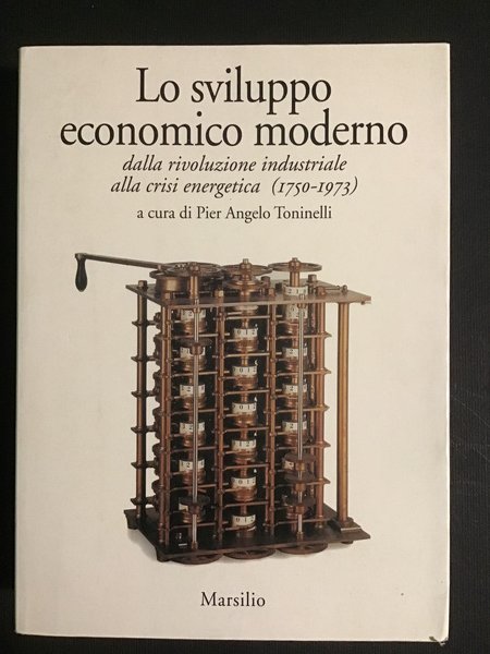LO SVILUPPO ECONOMICO MODERNO DALLA RIVOLUZIONE INDUSTRIALE ALLA CRISI ENERGETICA …