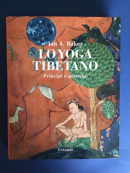 LO YOGA TIBETANO. PRINCIPÎ E PRATICHE
