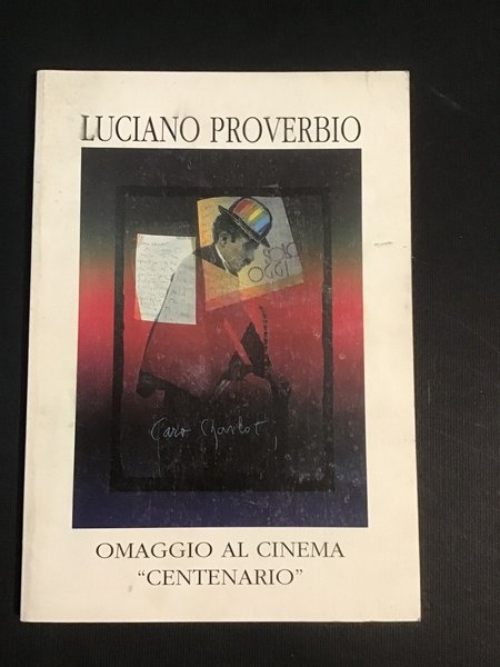 LUCIANO PROVERBIO. OMAGGIO AL CINEMA "CENTENARIO"