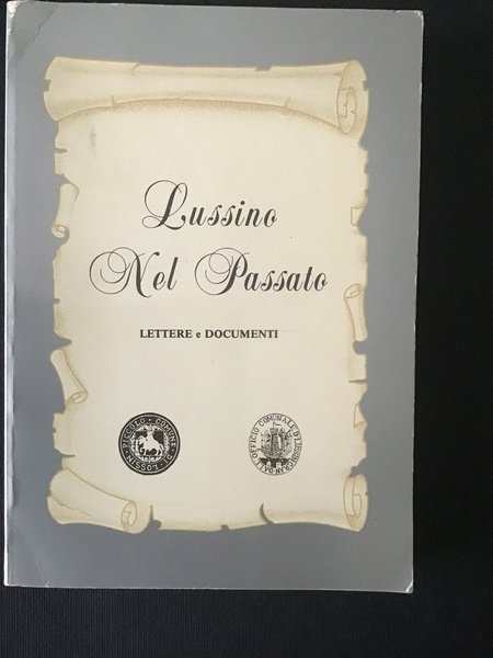 LUSSINO NEL PASSATO. LETTERE E DOCUMENTI