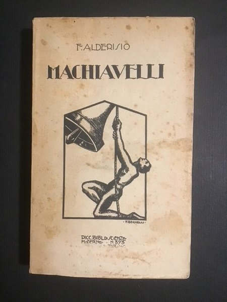 MACHIAVELLI. L'ARTE DELLO STATO NELL'AZIONE E NEGLI SCRITTI