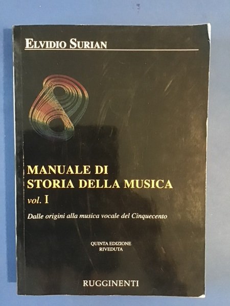 MANUALE DI STORIA DELLA MUSICA - VOL. I