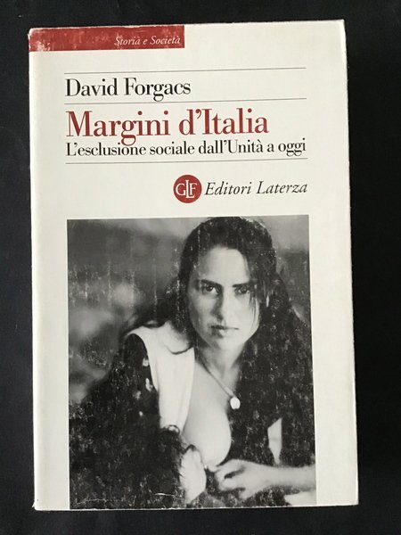 MARGINI D'ITALIA. L'ESCLUSIONE SOCIALE DALL'UNITA' A OGGI