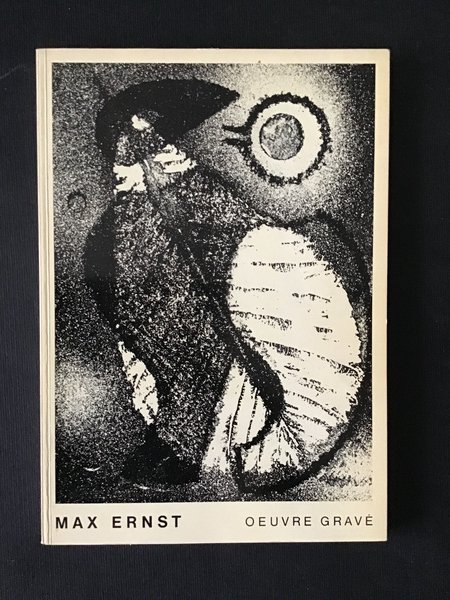 MAX ERNST. OEUVRE GRAVE'. DESSINS , FROTTAGES ET COLLAGES