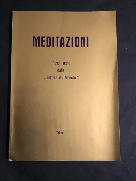 MEDITAZIONI. PASSI SCELTI DALLE "LETTERE DEI MAESTRI DI SAGGEZZA"