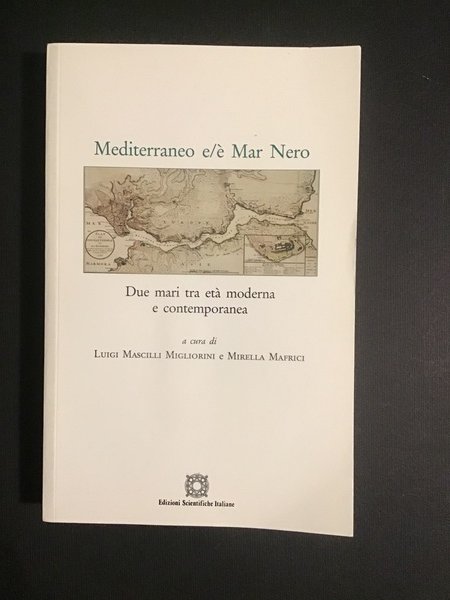 MEDITERRANEO E/E' MAR NERO. DUE MARI TRA ETA' MODERNA E …