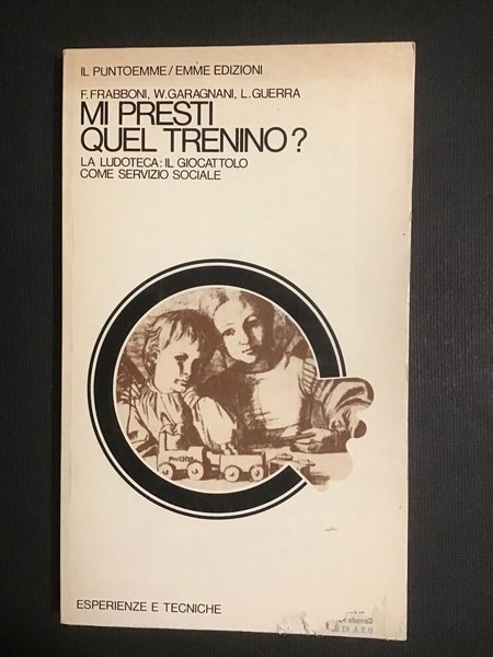 MI PRESTI QUEL TRENINO? LA LUDOTECA: IL GIOCATTOLO COME SERVIZIO …