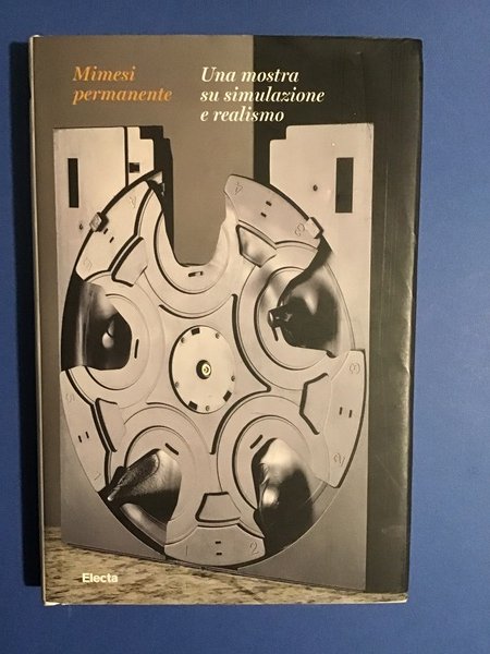 MIMESI PERMANENTE. UNA MOSTRA SU SIMULAZIONE E REALISMO