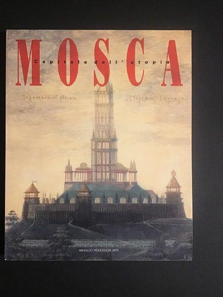 MOSCA, CAPITALE DELL'UTOPIA