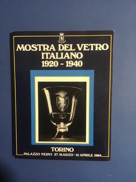 MOSTRA DEL VETRO ITALIANO 1920-1940