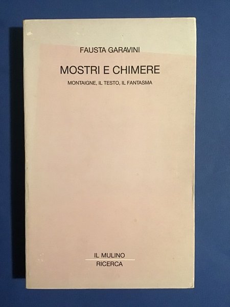 MOSTRI E CHIMERE. MONTAIGNE, IL TESTO, IL FANTASMA