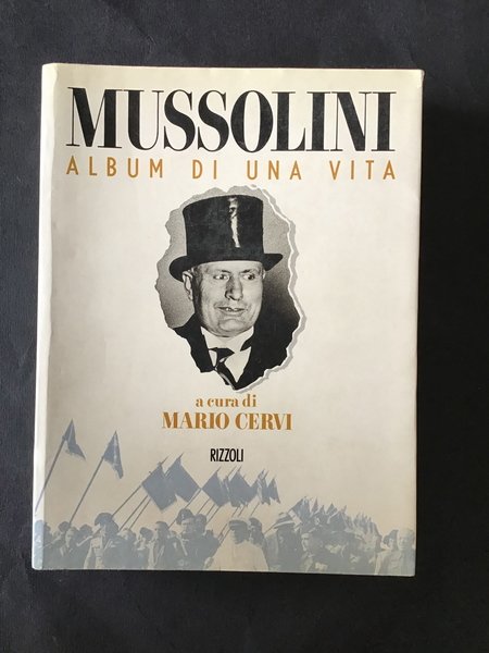 MUSSOLINI. ALBUM DI UNA VITA