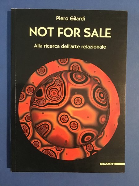 NOT FOR SALE. ALLA RICERCA DELL'ARTE RELAZIONALE. SCRITTI 1982-2000